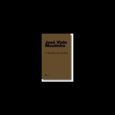 Capa castanha de livro com texto preto José Viale Moutinho e A Batalha de Covões