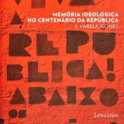 Capa de livro vermelha com letras pretas e texto em branco MEMÓRIA IDEOLÓGICA NO CENTENÁRIO DA REPÚBLICA