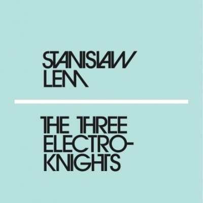 Capa azul claro de livro com texto preto dizendo STANISLAW LEM THE THREE ELECTRO-KNIGHTS e logo da Penguin.