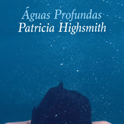 Capa do livro Águas Profundas de Patricia Highsmith com uma pessoa submersa na água