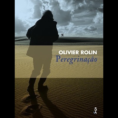 Capa de livro com homem numa duna e céu nublado, texto OLIVIER ROLIN Peregrinação
