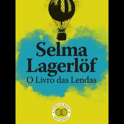 Capa de livro 'Selma Lagerlöf O Livro das Lendas' com balão de ar quente