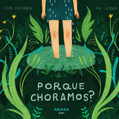 Ilustração de pernas dentro de água cercada por plantas, título 'PORQUE CHORAMOS?'