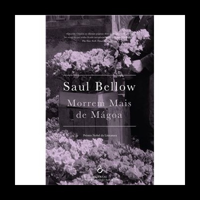 Capa de livro Morrem Mais de Mágoa de Saul Bellow com flores cinzentas
