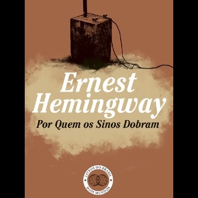Capa do livro 'Por Quem os Sinos Dobram' de Ernest Hemingway em tons castanhos com ilustração de bomba e selo editorial.