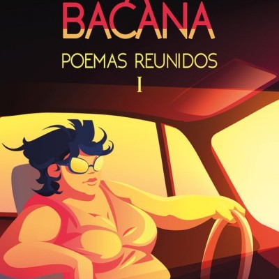 Capa de livro com mulher ao volante e texto A BACANA POEMAS REUNIDOS I
