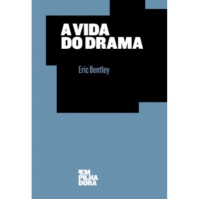 Capa de livro com fundo azul e preto, título A VIDA DO DRAMA e autor Eric Bentley