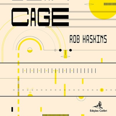 Capa de livro com texto JOHN CAGE, ROB HASKINS e TRADUÇÃO TOM MOORE em fundo bege com gráficos amarelos e pretos