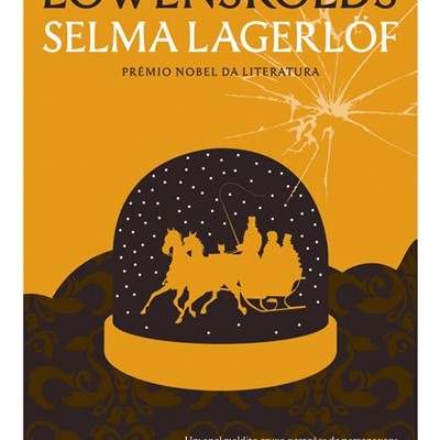 Capa do livro O Anel dos Löwenskölds de Selma Lagerlöf com ilustração de trenó num globo de neve