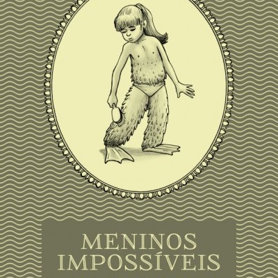 Capa de livro 'Meninos Impossíveis' com ilustração de menino com pernas peludas e barbatanas