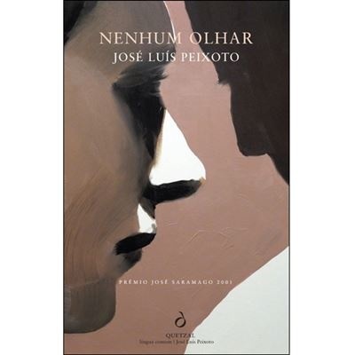 Capa do livro 'Nenhum Olhar' de José Luís Peixoto com ilustração abstrata de dois rostos em tons castanho e bege.