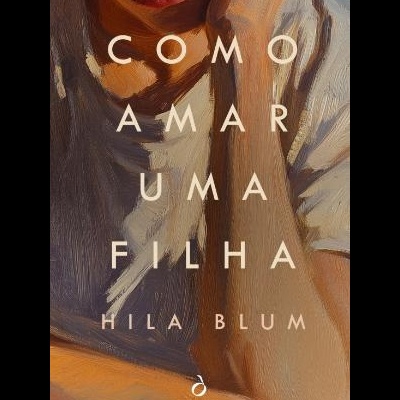 Capa de livro com pintura de mulher e texto 'COMO AMAR UMA FILHA'