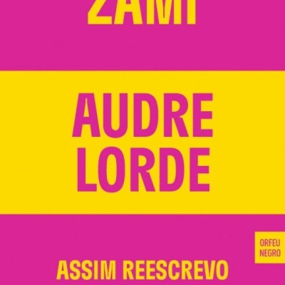 Capa de livro com texto ZAMI AUDRE LORDE ASSIM REESCREVO O MEU NOME em rosa e amarelo