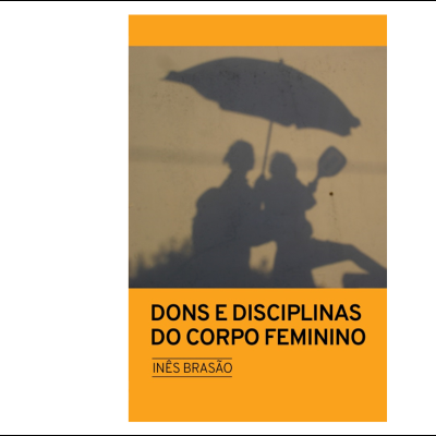 Capa de livro Dons e Disciplinas do Corpo Feminino com imagem em sépia de duas pessoas e guarda-chuva