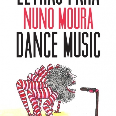 Capa com texto LETRAS PARA NUNO MOURA DANCE MUSIC e ilustração de criatura estranha listrada vermelho e branco junto a microfone.