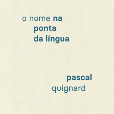 Capa de livro 'o nome na ponta da língua' de Pascal Quignard