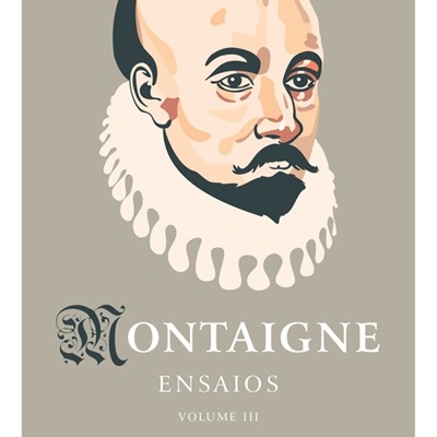 Capa do livro Montaigne Ensaios Volume III com ilustração de homem renascentista