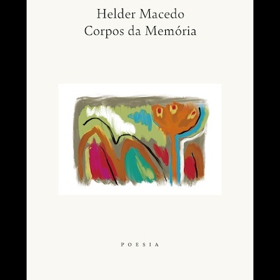 Capa do livro Corpos da Memória de Helder Macedo com ilustração abstrata colorida