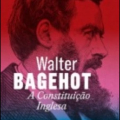 Capa de livro com ilustração de homem e textos Walter BAGEHOT e A Constituição Inglesa