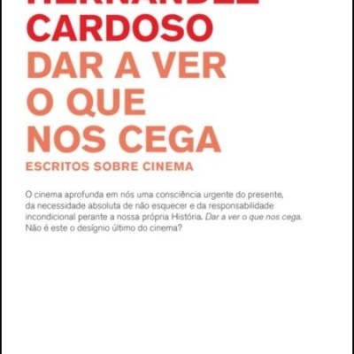 Capa do livro 'DAR A VER O QUE NOS CEGA' de Abílio Hernandez Cardoso com texto em vermelho e laranja sobre fundo branco
