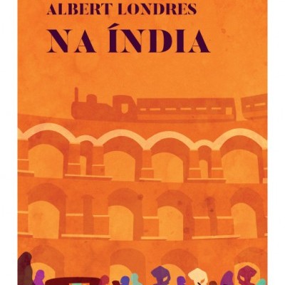 Capa de livro laranja com monumento, pessoas e animais em silhueta e texto ALBERT LONDRES NA ÍNDIA
