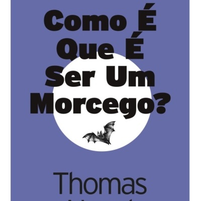Capa de livro azul com título Como É Que É Ser Um Morcego?
