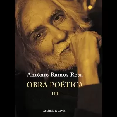 Capa de livro Obra Poética III de António Ramos Rosa com foto de homem idoso