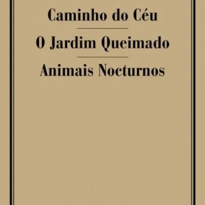 Capa de livro 'Caminho do Céu, O Jardim Queimado, Animais Nocturnos' de Juan Mayorga