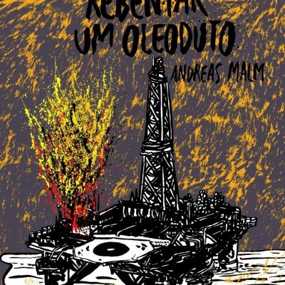 Capa de livro Como Reventar um Oleoduto com plataforma petrolífera em chamas