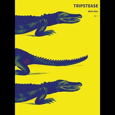 Imagem com três crocodilos azuis sobre fundo amarelo com texto 'TRIPSTEASE' e 'dimi éter'