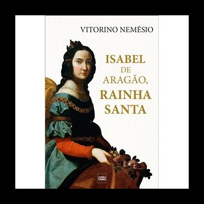 Capa do livro Isabel de Aragão, Rainha Santa de Vitorino Nemésio