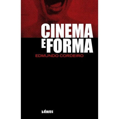 Capa do livro Cinema e Forma de Edmundo Cordeiro com fundo vermelho e preto e texto em branco e vermelho