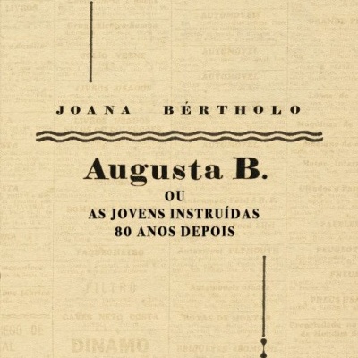 Capa do livro Augusta B. ou As Jovens Instruídas 80 Anos Depois de Joana Bértholo