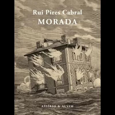 Capa de livro com casa em chamas flutuando na água e texto Rui Pires Cabral MORADA