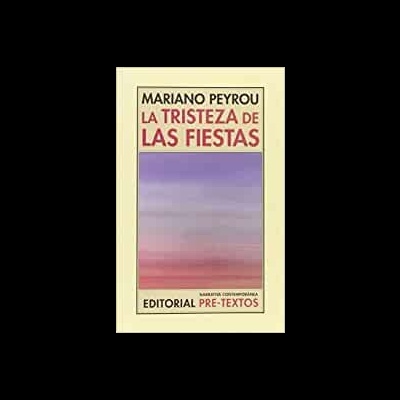 Capa de livro 'LA TRISTEZA DE LAS FIESTAS' de Mariano Peyrou com fundo em tons de roxo e rosa
