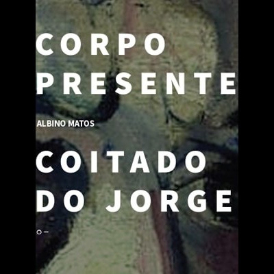 Capa de livro com título Corpo Presente Coitado do Jorge em letras brancas