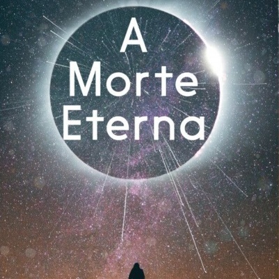 Capa de livro 'A Morte Eterna' com fundo de céu estrelado e figura humana em silhueta