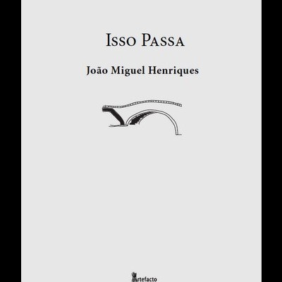 Capa do livro 'ISSO PASSA' de João Miguel Henriques com desenho abstrato e logótipo