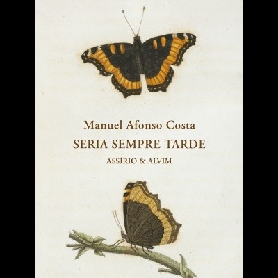 Capa de livro com título SERIA SEMPRE TARDE, autor Manuel Afonso Costa, com ilustração de duas borboletas.