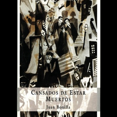 Capa de livro 'CANSADOS DE ESTAR MUERTOS' de Juan Bonilla com ilustração em preto e cinza