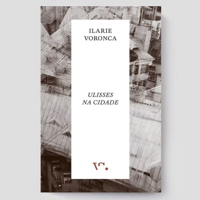 Capa de livro com fotografia de edifícios e texto ILARIE VORONCA e ULISSES NA CIDADE