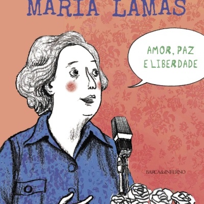 Capa do livro Maria Lamas, ilustração de mulher a falar num microfone com texto 'AMOR, PAZ E LIBERDADE'.