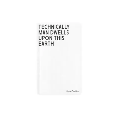 Livro branco com texto preto TECHNICALLY MAN DWELLS UPON THIS EARTH na capa