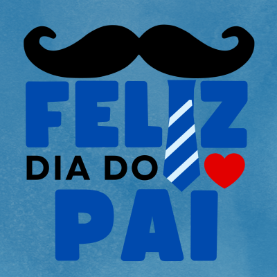 Texto 'FELIZ DIA DO PAI' com bigode preto, gravata azul com listras brancas e coração vermelho em fundo azul