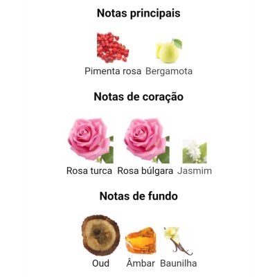 Notas olfativas com pimenta rosa, bergamota, rosas, jasmim, oud, âmbar e baunilha