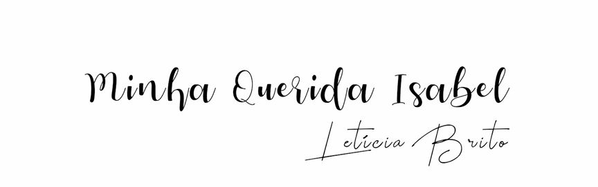 Texto cursivo com as frases 'Minha Querida Isabel' e 'Leticia Brito' em fundo branco