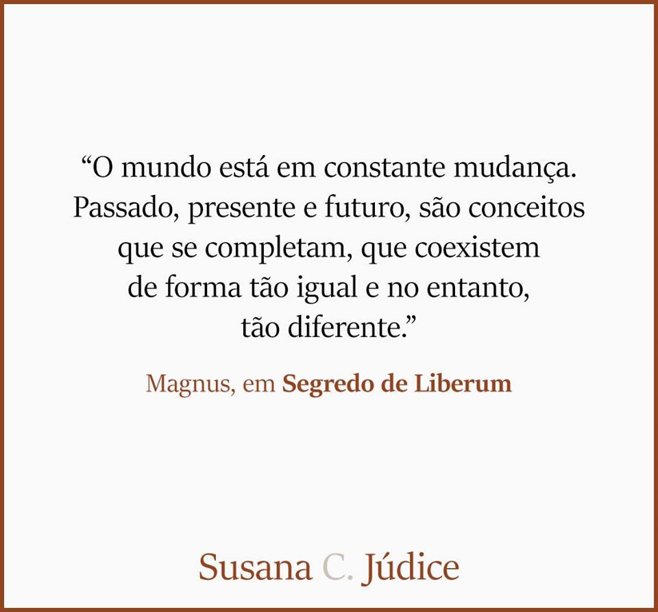 Frases: Magnus - Segredo de Liberum Citação de texto em português com nome do autor Susana C. Júdice na parte inferior
