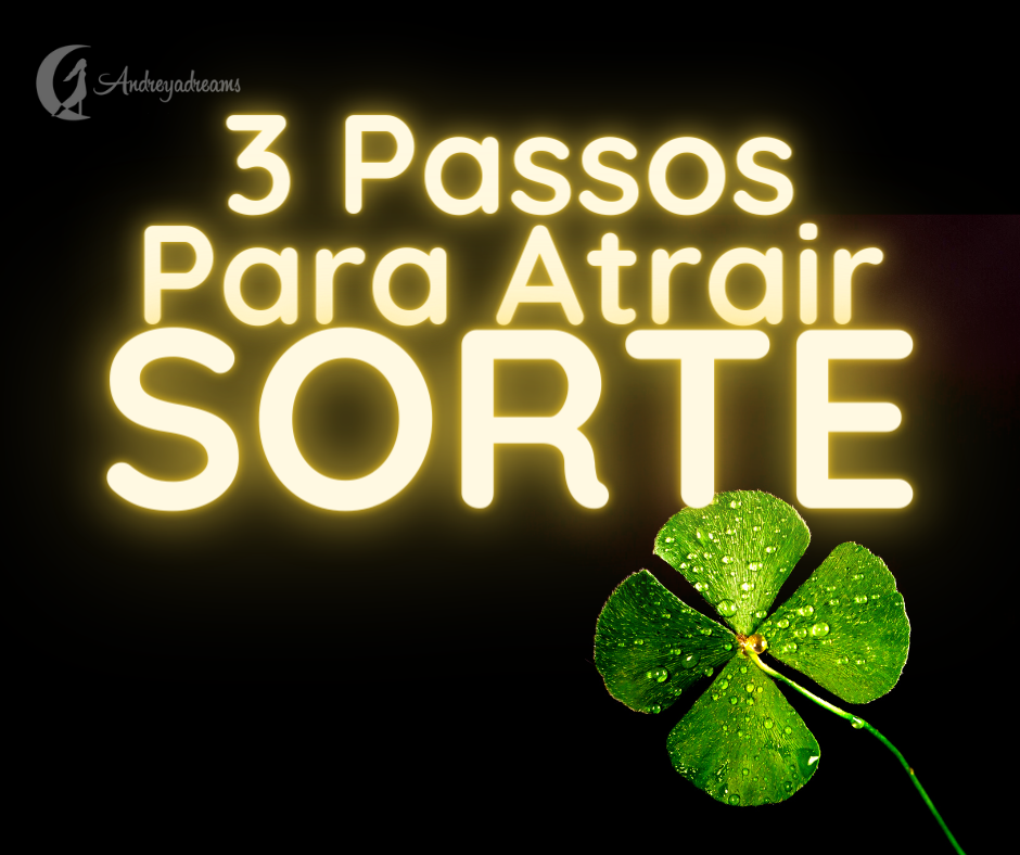 3 Passos Para Atrair Sorte Texto iluminado e trevo de quatro folhas com gotas de água