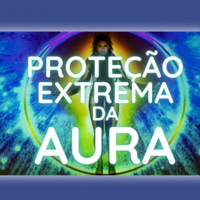 Texto PROTEÇÃO EXTREMA DA AURA com figura humana e luzes coloridas no fundo