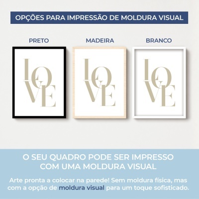 Três quadros com a palavra LOVE em molduras de cor preta, madeira e branca, opções para impressão de moldura visual.